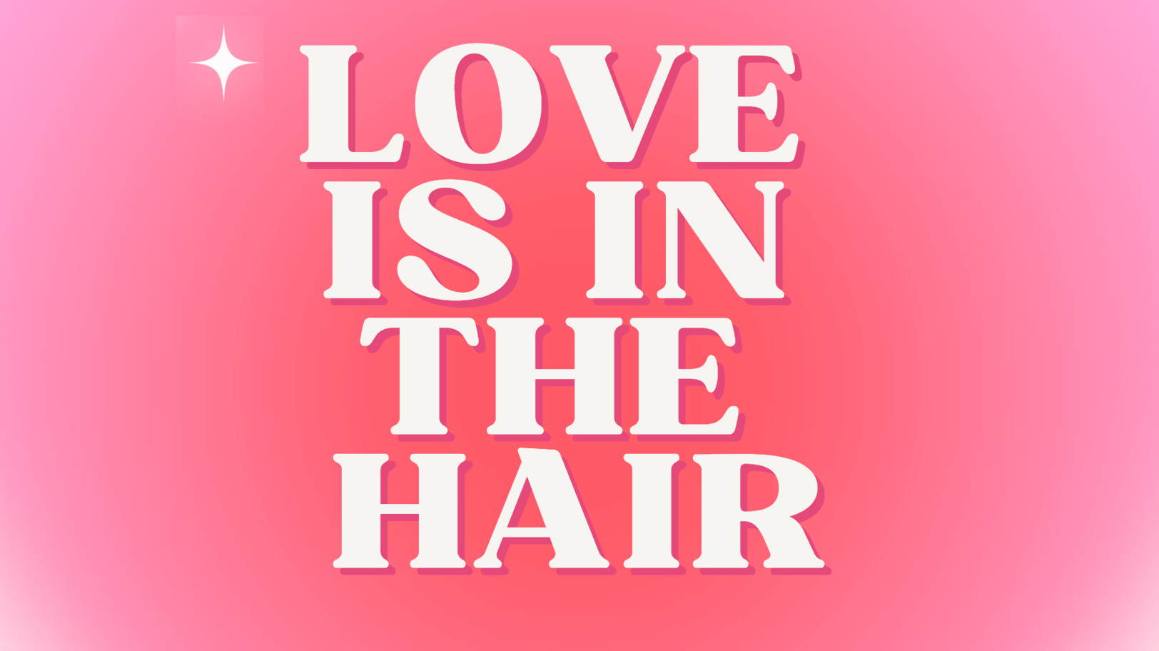 Love Is In The Hair π